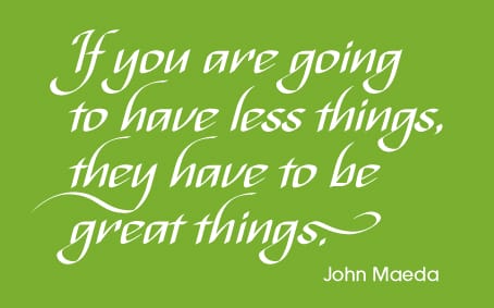 zitat-maeda-downsizing Zitat Maeda Vereinfachung If you are going to have...